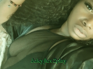 Juicyjluv2play